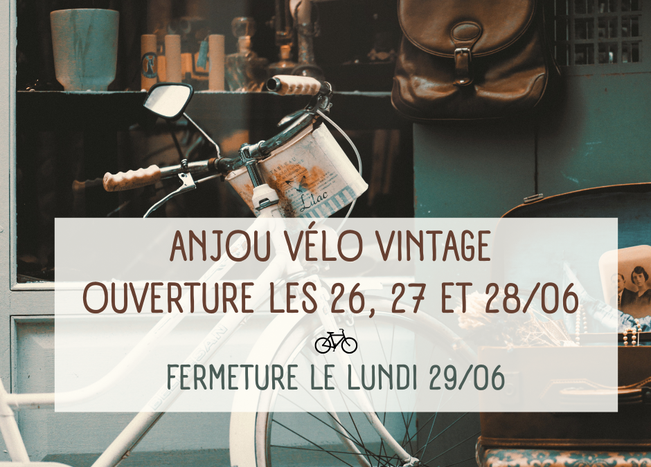Ouverts pour Anjou Vélo Vintage