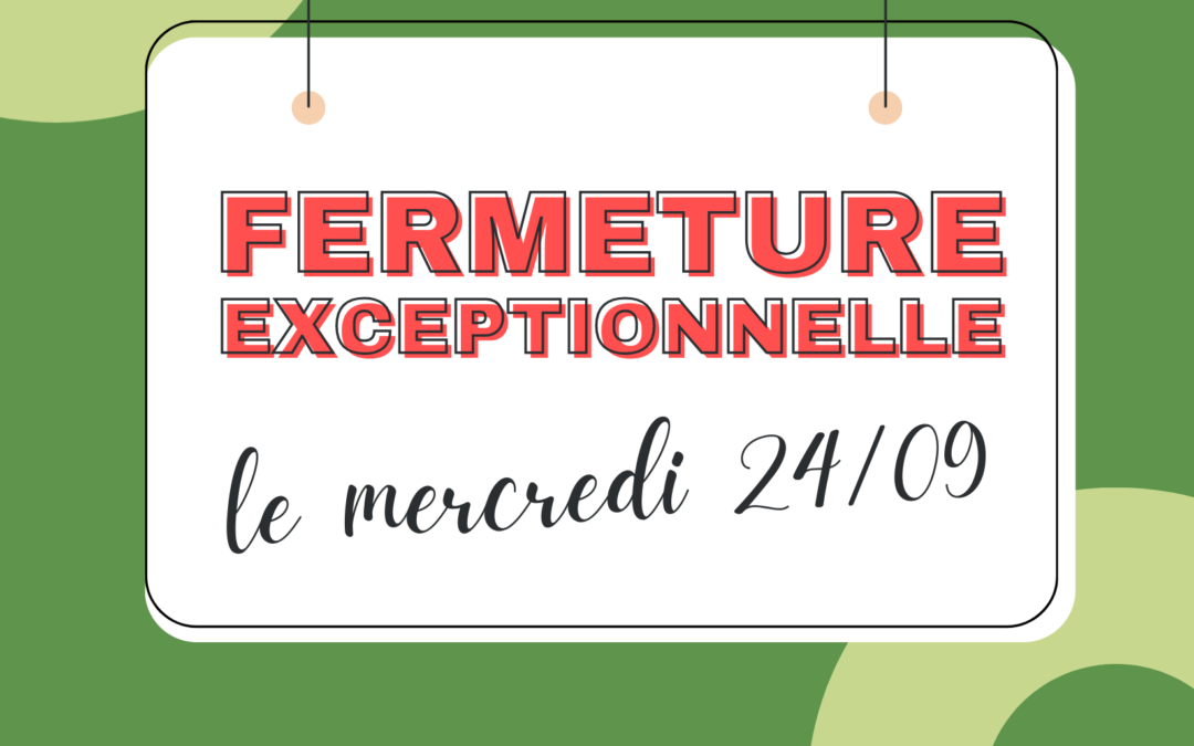 Fermeture 24 septembre