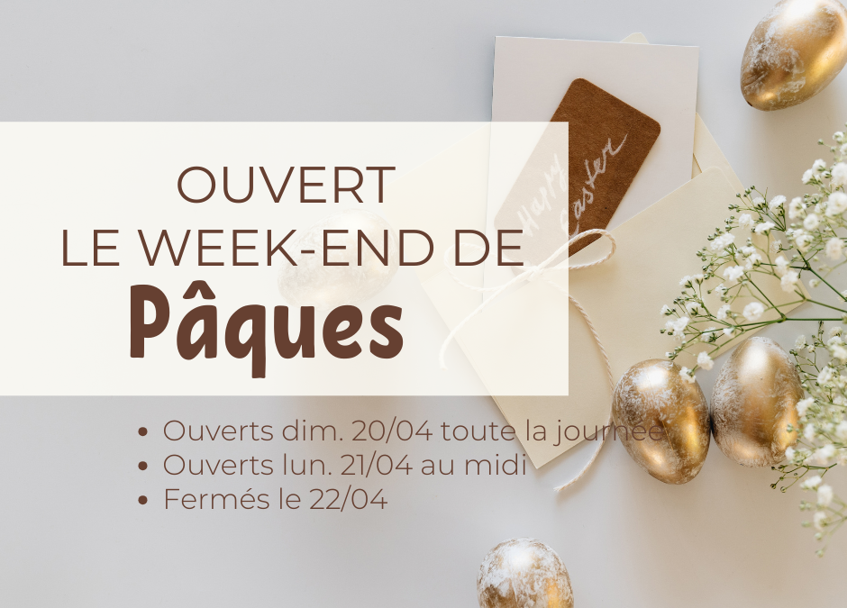 Ouverture week-end de Pâques