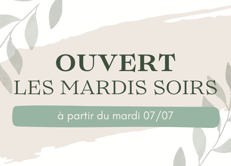 Ouvert les mardis soirs