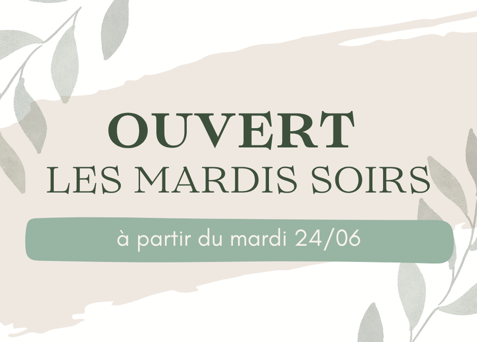 Ouverts le mardi soir
