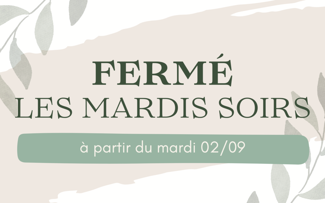 Fermé le mardi soir